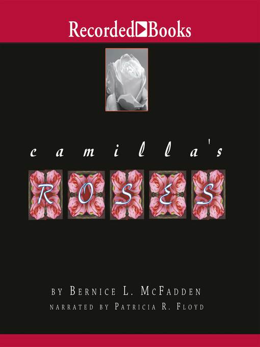 Title details for Camilla's Roses by Bernice L. McFadden - Available